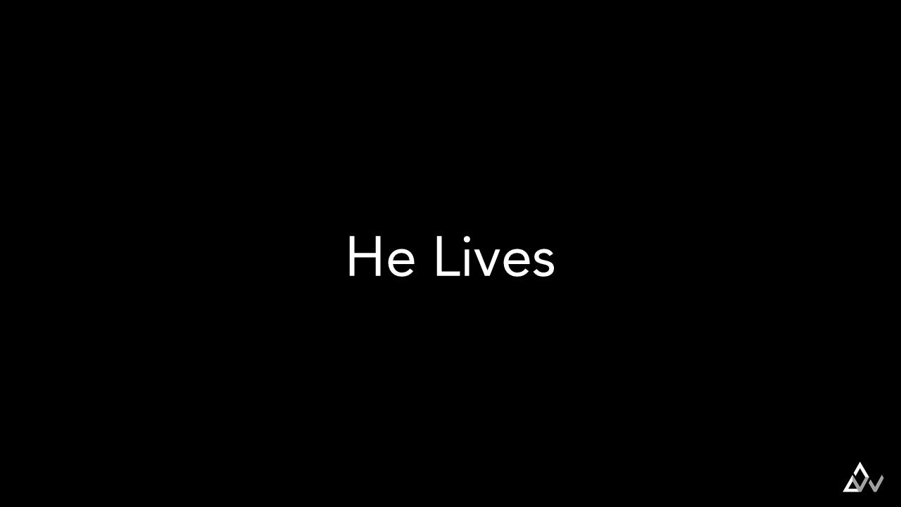 He Lives