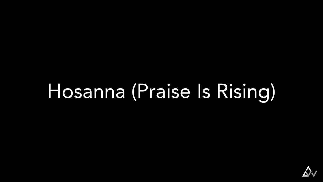 Hosanna (Praise Is Rising)