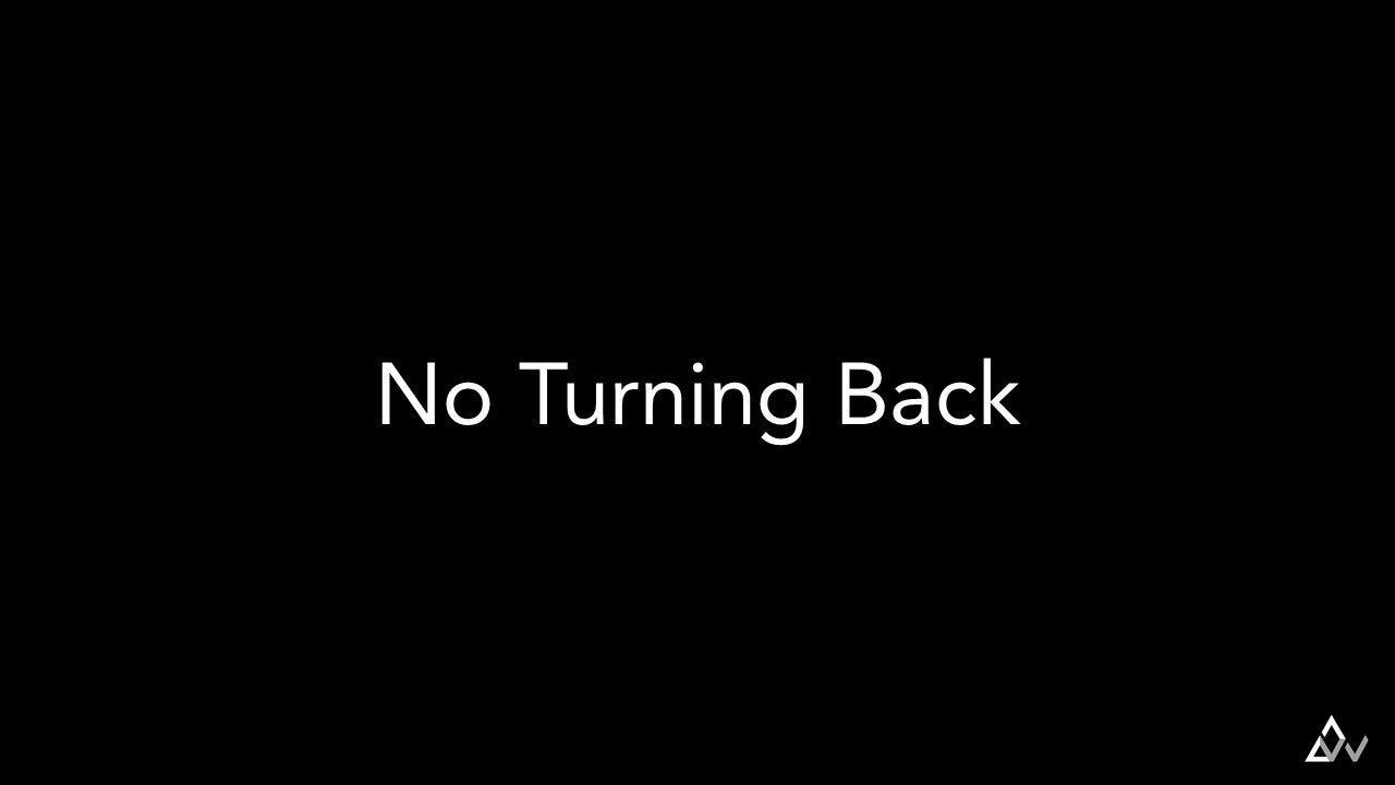 No Turning Back