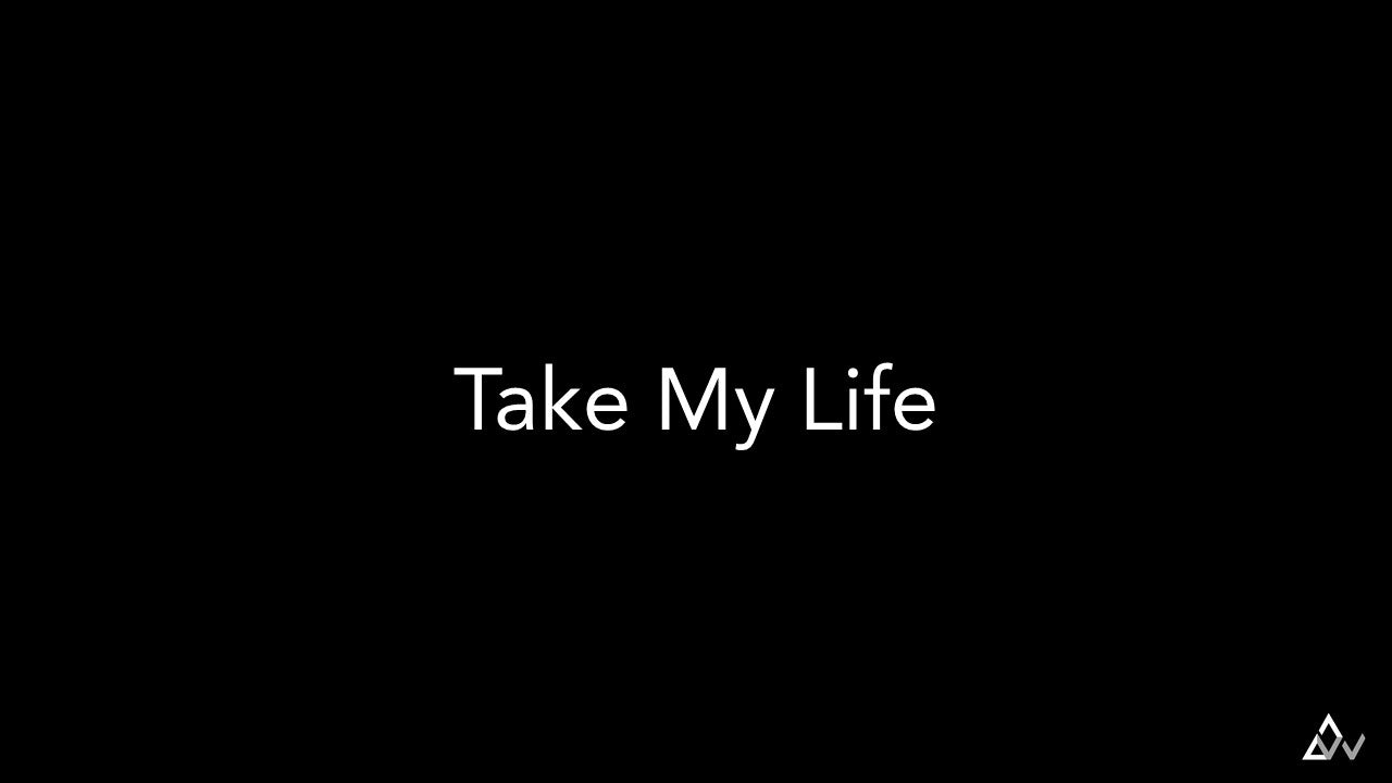 Take My Life