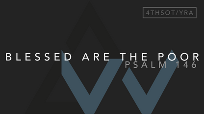 Blessed Are The Poor (Psalm 146) [4th Sunday in Ordinary Time | Year A]