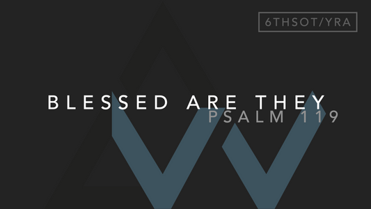 Blessed Are They (Psalm 119) [6th Sunday in Ordinary Time | Year A]