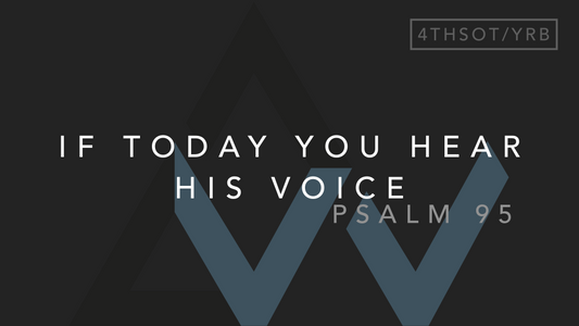 If Today You Hear His Voice (Psalm 95) [4th Sunday in Ordinary Time | Year B]