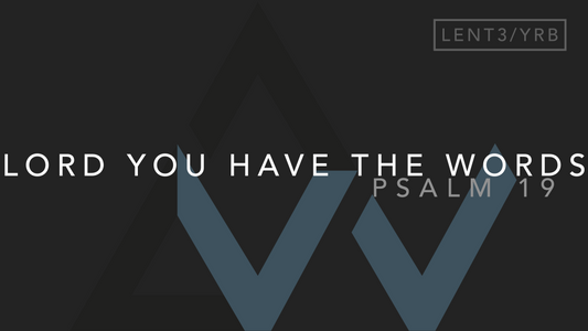 Lord You Have The Words (Psalm 19) [3rd Sunday of Lent | Year B]