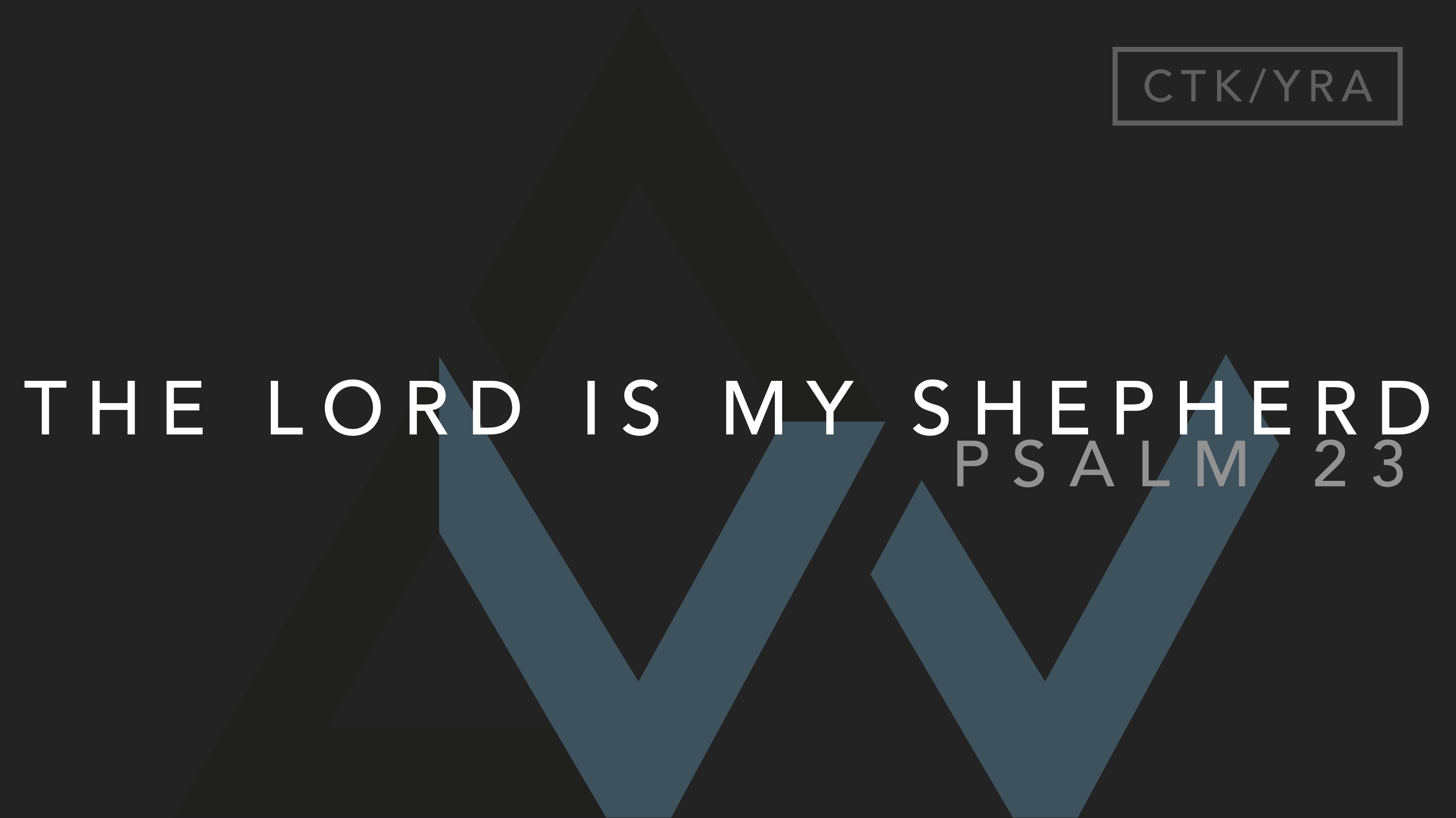 The Lord Is My Shepherd (Psalm 23) [The Solemnity of Our Lord Jesus Ch ...