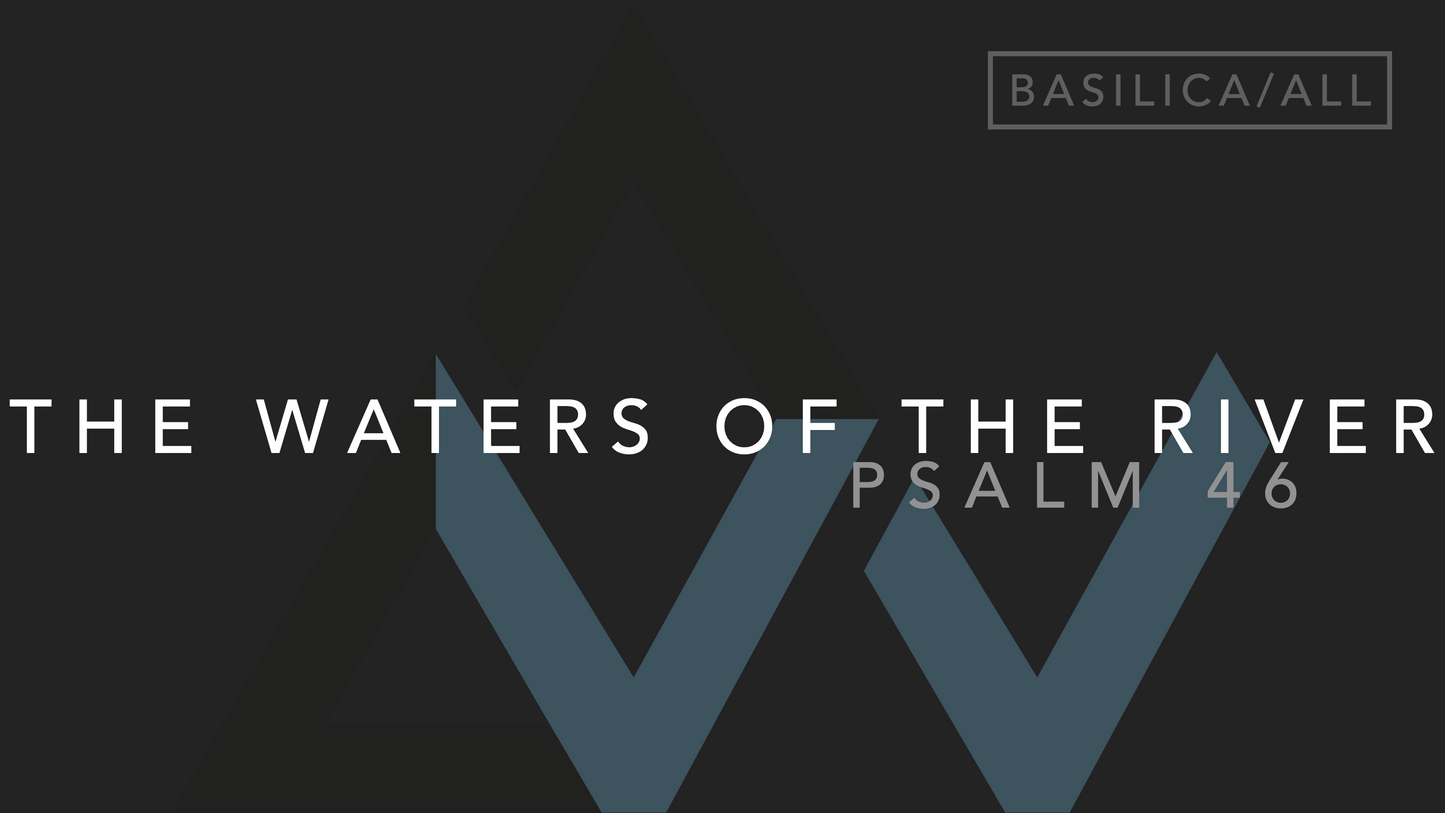 The Waters Of The River (Psalm 46) [Feast of the Dedication of the Lateran Basilica in Rome | All Years]