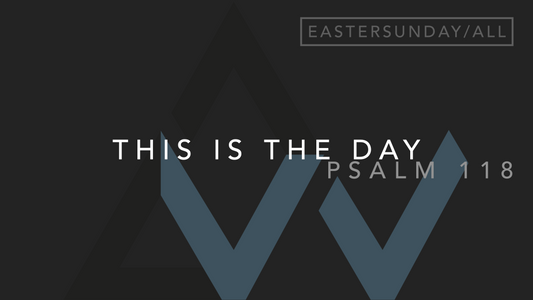 This Is The Day (Psalm 118) [Easter Sunday | Year ABC]