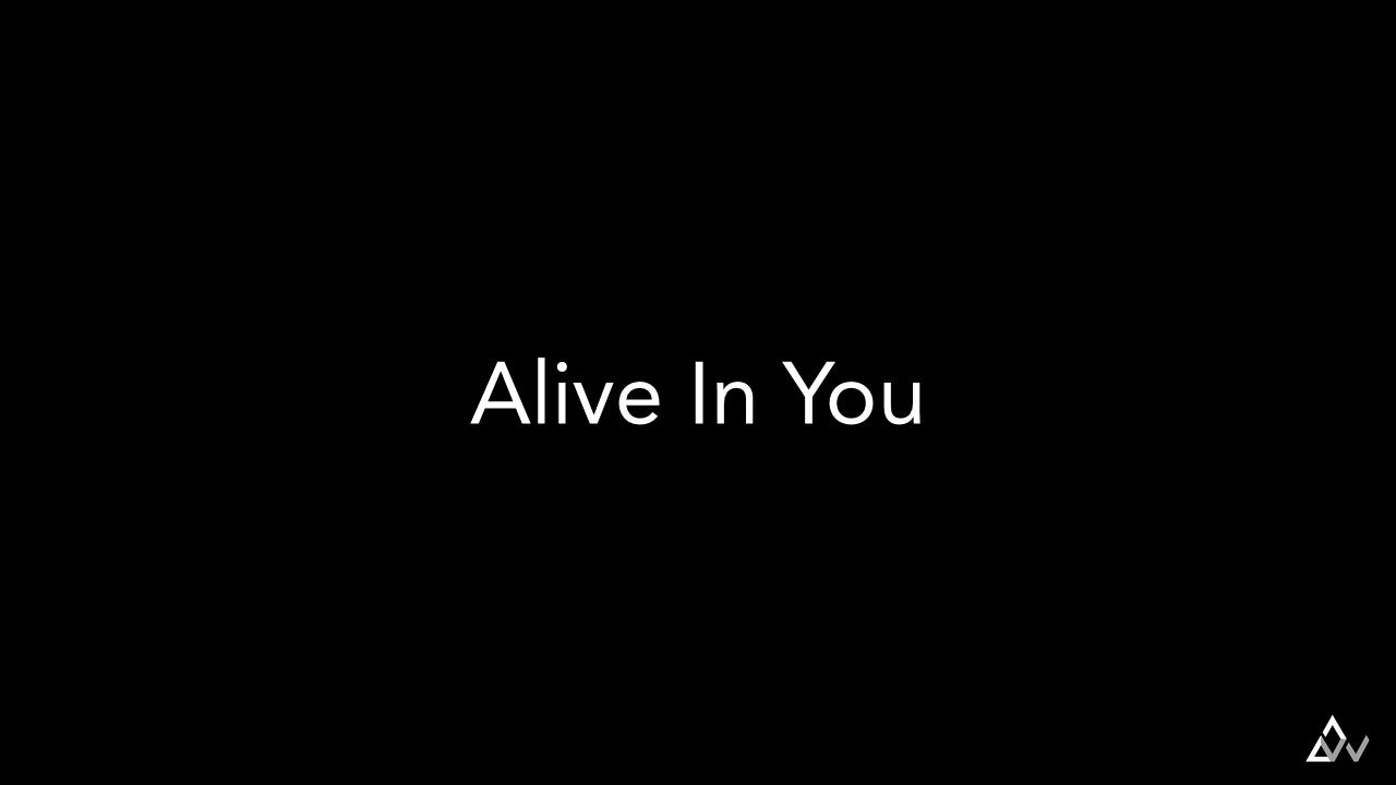 Alive In You