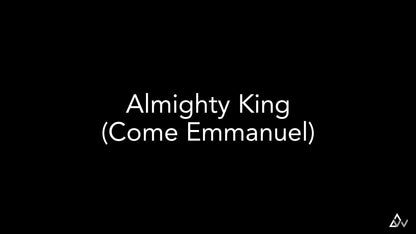 Almighty King (Come Emmanuel)