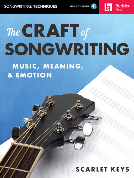 The Craft of Songwriting: Music, Meaning, and Emotion