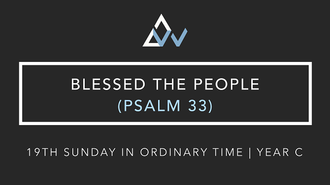 Blessed The People (Psalm 33) [19th Sunday in Ordinary Time | Year C]