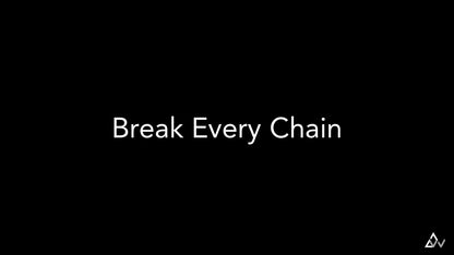 Break Every Chain