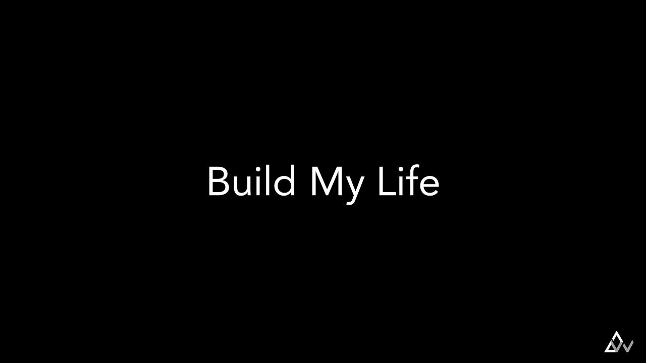 Build My Life