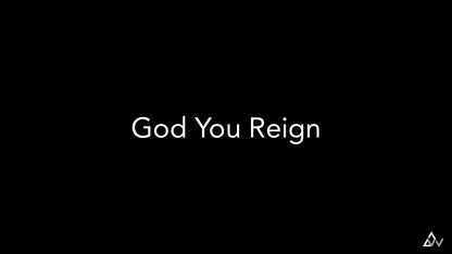 God You Reign