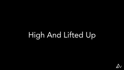 High And Lifted Up