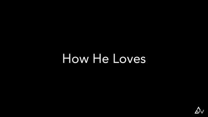 How He Loves