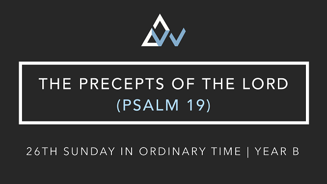 The Precepts Of The Lord (Psalm 19) [26th Sunday in Ordinary Time | Year B]