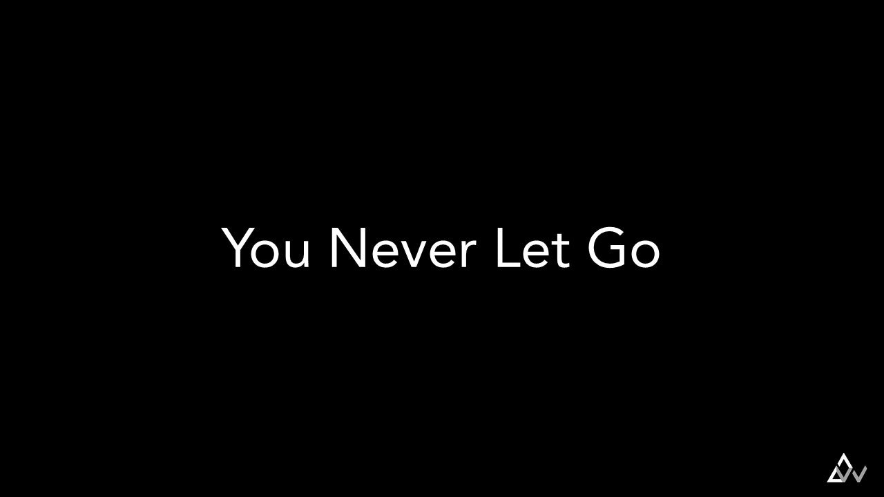 You Never Let Go